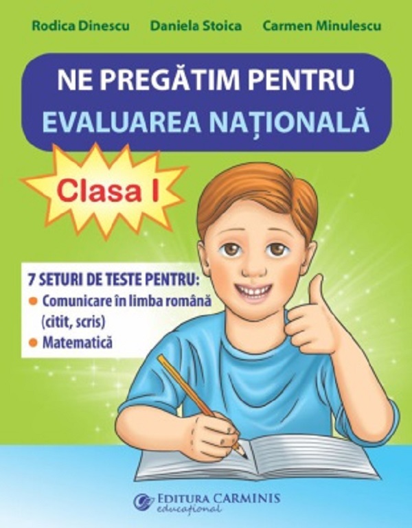 Ne pregatim pentru Evaluarea Nationala - Clasa 1 - Rodica Dinescu, Daniela Stoica, Carmen Minulescu