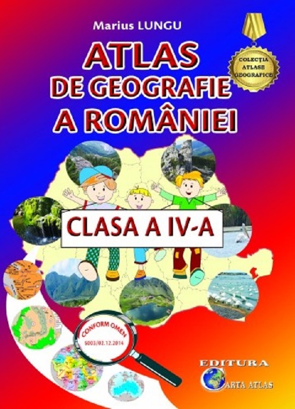 Atlas de geografie a Romaniei - Clasa 4 Ed.2024 - Marius Lungu