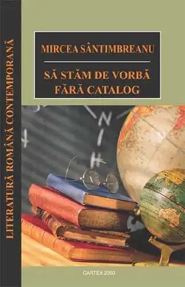 Sa stam de vorba fara catalog - Mircea Santimbreanu