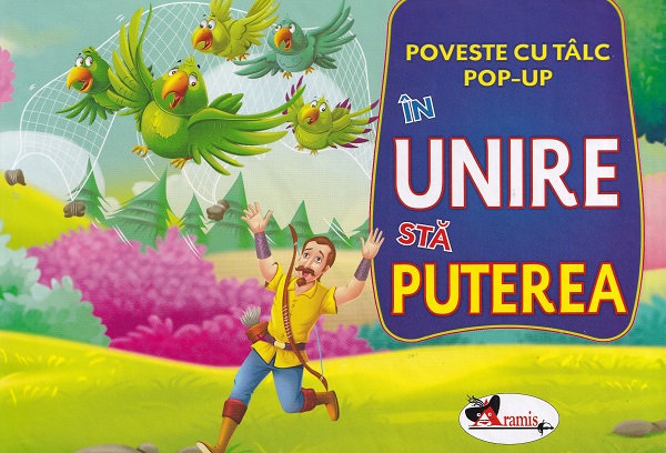 In unire sta puterea. Poveste cu talc. Pop-up