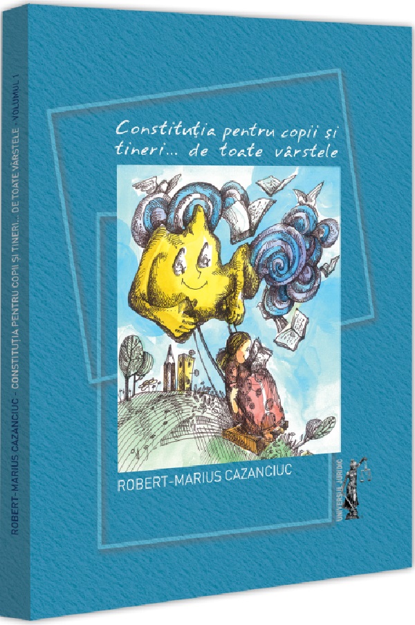 Constitutia pentru copii si tineri de toate varstele - Robert-Marius Cazanciuc