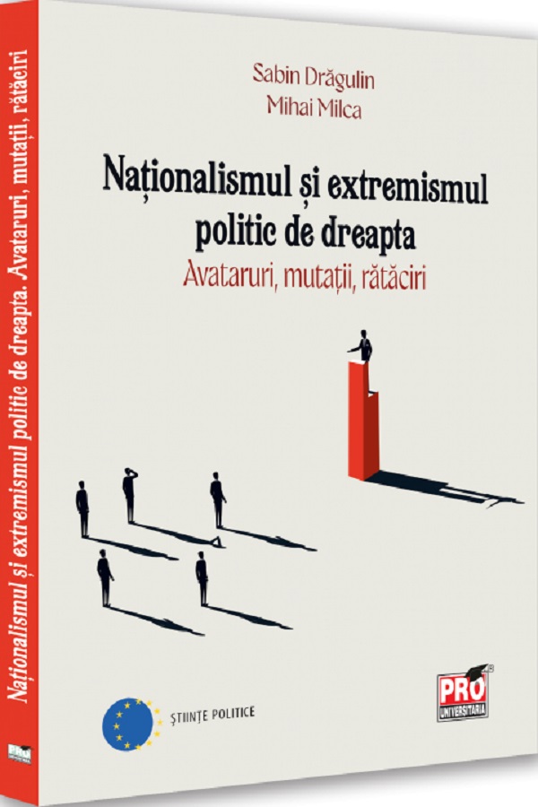 Nationalismul si extremismul politic de dreapta - Sabin Dragulin, Mihai Milca