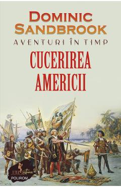 Poza produsului eBook Aventuri in timp. Cucerirea Americii - Dominic Sandbrook