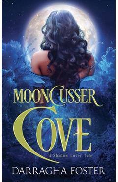 Coperta cărții 'Mooncusser Cove: A Shadow Lover Tale - Darragha Foster'