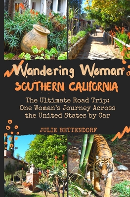 Wandering Woman: The Ultimate Road Trip: One Woman's Journey Across the United States by Car - Julie Bettendorf