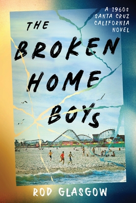 The Broken Home Boys - Rod Glasgow