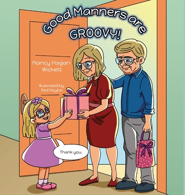 Good Manners Are Groovy! - Nancy Wickett