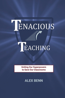 Tenacious Teaching - Alex Benn