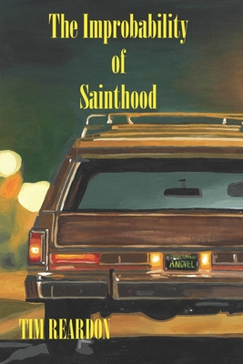 The Improbability of Sainthood - Tim Reardon