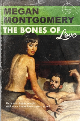 The Bones of Love - Megan Montgomery