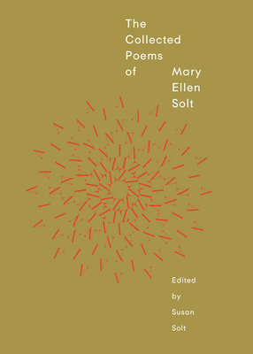 The Collected Poems of Mary Ellen Solt - Mary Ellen Solt