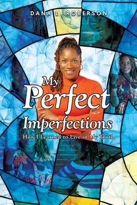 My Perfect Imperfections - Dana L. Roberson