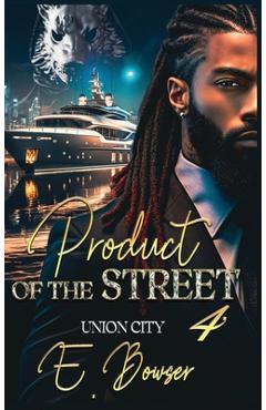Coperta cărții 'Product Of The Street Union City Book 4 - E. Bowser'