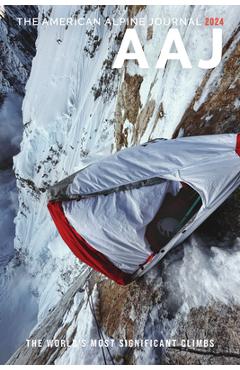 Coperta cărții 'American Alpine Journal 2024: The World's Most Significant Climbs - American Alpine Club'