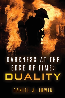 Darkness at the Edge of Time: Duality - Daniel J. Irwin