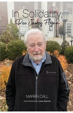 Coperta cărții 'In Solidarity, Rev. James Flynn - Marian T. Call'