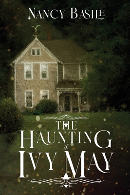 The Haunting of Ivy May: Magic in Mistwick - Nancy Basile