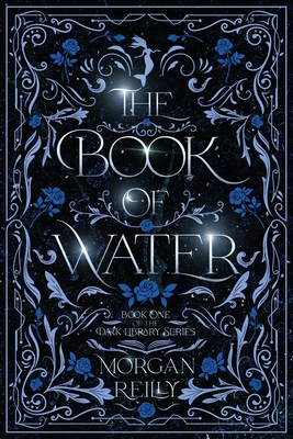 The Book of Water - Morgan Reilly