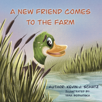 A New Friend Comes to the Farm - Kevin J. Schatz