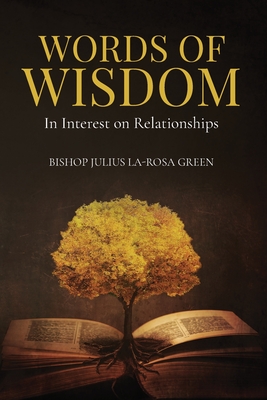 Words of Wisdom: In Interest on Relationships - Bishop Julius La-rosa Green