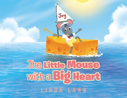 The Little Mouse with a Big Heart - Linda Lang