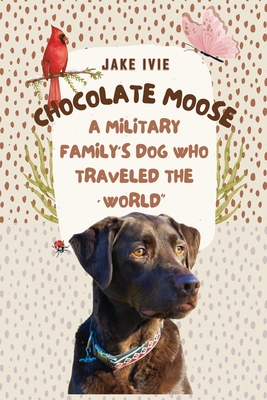 Chocolate Moose - Jake Ivie