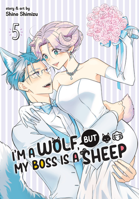 I'm a Wolf, But My Boss Is a Sheep! Vol. 5 - Shino Shimizu