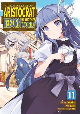 Chronicles of an Aristocrat Reborn in Another World (Manga) Vol. 11 - Yashu