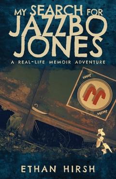 Coperta cărții 'My Search for Jazzbo Jones - Ethan Hirsh'