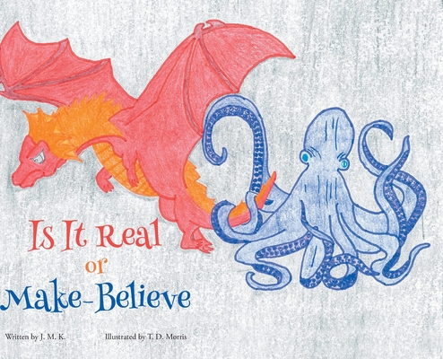 Is It Real or Make-Believe - J M K