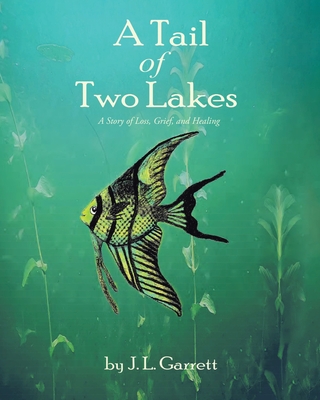 A Tail of Two Lakes - J. L. Garrett