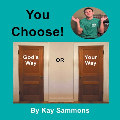 Coperta cărții 'You Choose!: God's Way or Your Way - Kay Sammons'