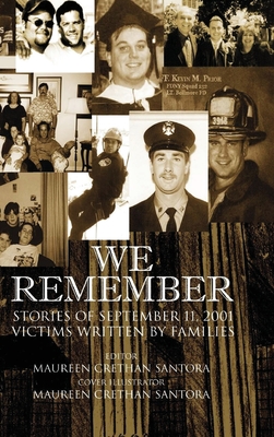 Coperta cărții 'We Remember: Stories of September 11, 2001 Victims Written by Families - Maureen Crethan Santora'