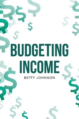 Budgeting Income - Betty Johnson