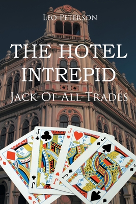 The Hotel Intrepid: Jack-Of-All-Trades - Leo Peterson