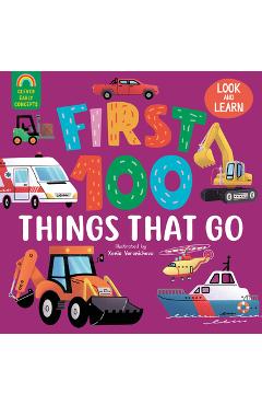 Poza produsului First 100 Things That Go - Clever Publishing