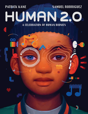 Human 2.0: A Celebration of Human Bionics - Patrick Kane