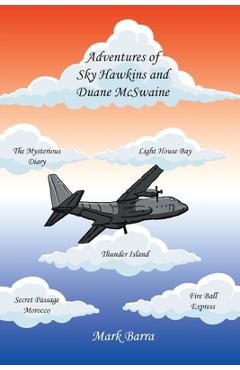 Coperta cărții 'Adventures of Sky Hawkins and Duane McSwaine - Mark Barra'