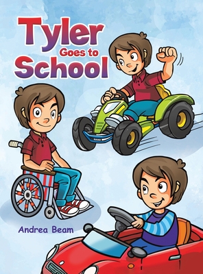 Tyler Goes to School - Andrea Beam