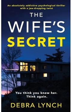 Coperta cărții 'The Wife's Secret: An absolutely addictive psychological thriller with a jaw-dropping twist: (Shocking Psychological'