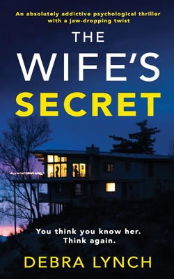 Coperta cărții 'The Wife's Secret: An absolutely addictive psychological thriller with a jaw-dropping twist: (Shocking Psychological'