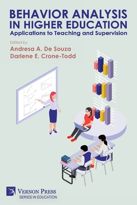 Behavior Analysis in Higher Education: Applications to Teaching and Supervision - Andresa A. De Souza