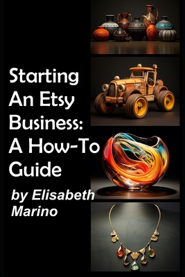 Starting An Etsy Business: A How-To Guide - Elisabeth Marino
