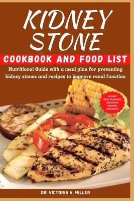 Coperta cărții 'Kidney Stone Cookbook and Food List: Nutritional Guide with a meal plan for preventing kidney stones and recipes to'