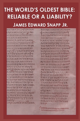Coperta cărții 'The World's Oldest Bible: Reliable or a Liability? - James Edward Snapp'