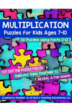 Coperta cărții 'Multiplication Puzzles for Kids Ages 7-10: 30 Different Math Images to Engage Students All Year Long on Learning Fact'