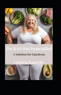 The RAD Diet Demystified: A Solution for Lipedema - Victoria Easterby