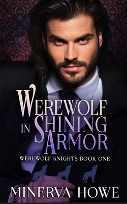 Werewolf in Shining Armor - Minerva Howe