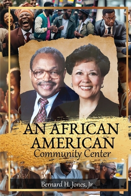 An African-American Community Center - Bernard H. Jones