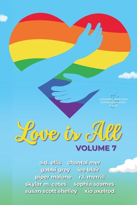 Love Is All: Volume 7 - Xio Axelrod